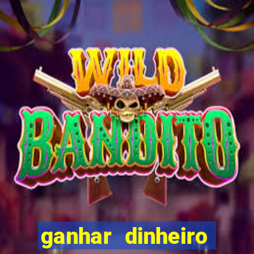 ganhar dinheiro online jogando